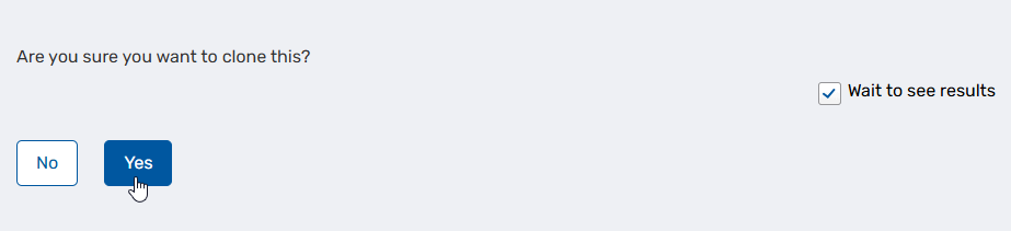 Clone Confirmation Dialog